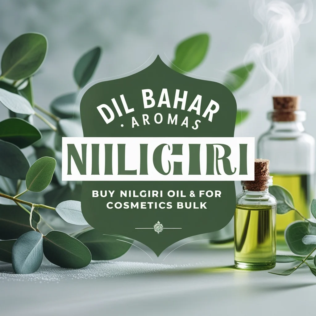 Buy Nilgiri Oil for Cosmetics Bulk: Kannauj’s Best